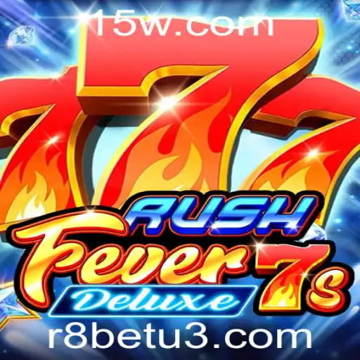 Descubra a Emoção do Mundo de RushFever7sDeluxe e a Plataforma R8bet